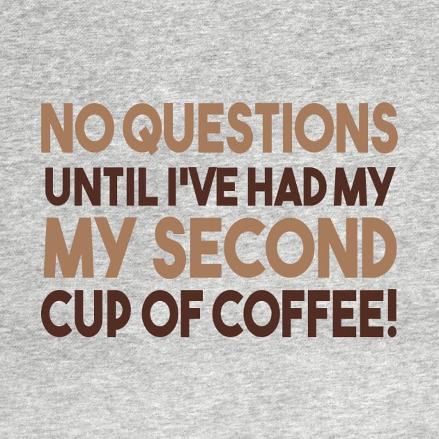 No Questions Until I've Had My Second Cup Of Coffee by VintageArtwork